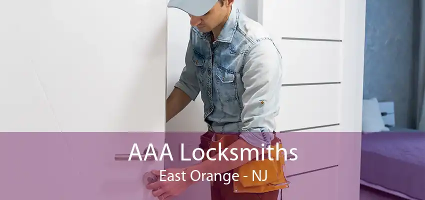 AAA Locksmiths East Orange - NJ