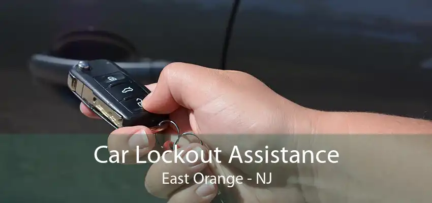 Car Lockout Assistance East Orange - NJ