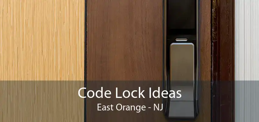 Code Lock Ideas East Orange - NJ