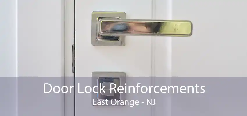 Door Lock Reinforcements East Orange - NJ