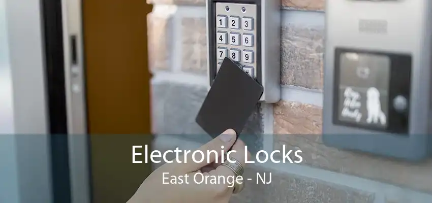 Electronic Locks East Orange - NJ