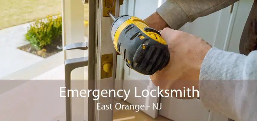 Emergency Locksmith East Orange - NJ