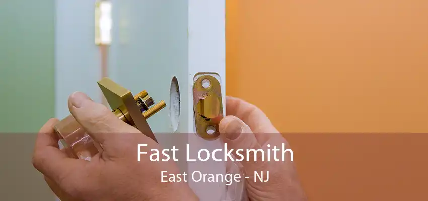 Fast Locksmith East Orange - NJ