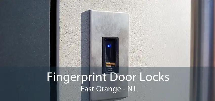 Fingerprint Door Locks East Orange - NJ