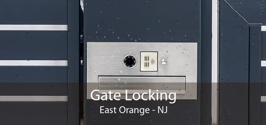 Gate Locking East Orange - NJ