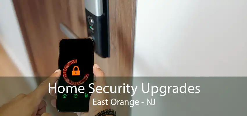 Home Security Upgrades East Orange - NJ