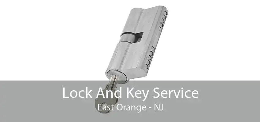 Lock And Key Service East Orange - NJ