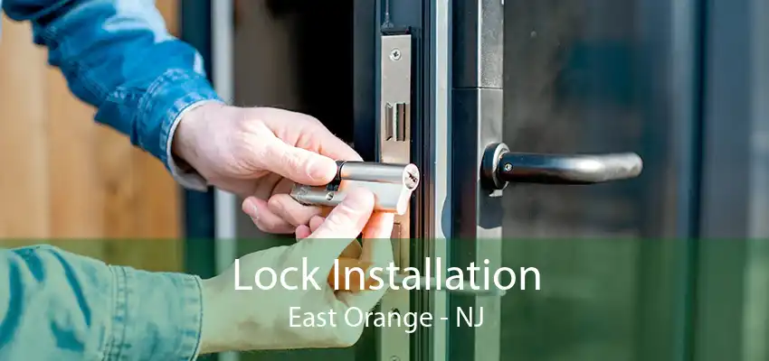 Lock Installation East Orange - NJ