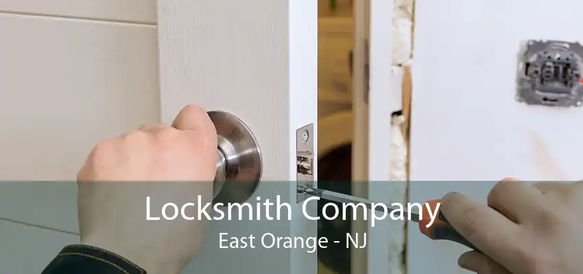 Locksmith Company East Orange - NJ