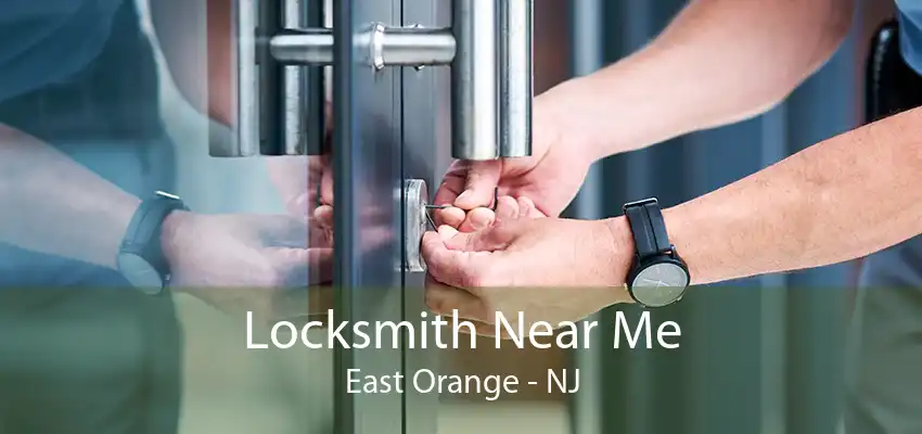 Locksmith Near Me East Orange - NJ