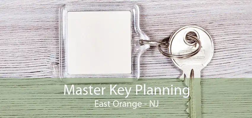 Master Key Planning East Orange - NJ