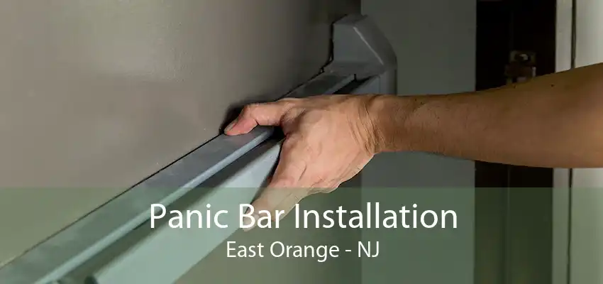 Panic Bar Installation East Orange - NJ