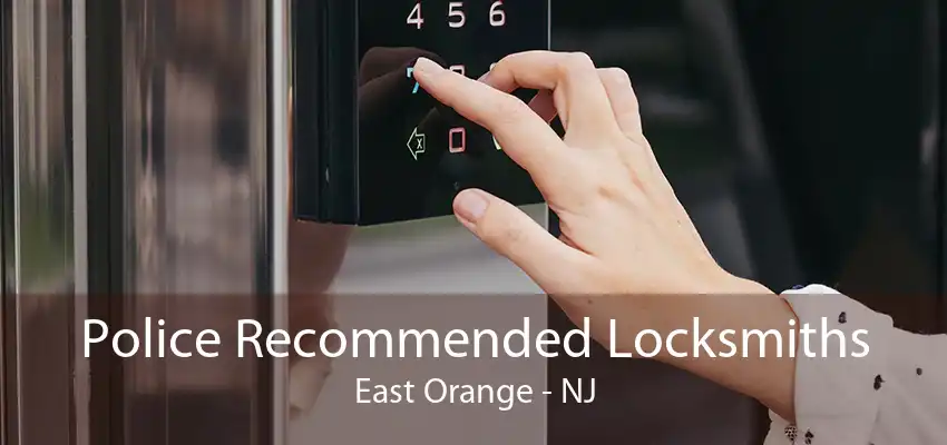 Police Recommended Locksmiths East Orange - NJ