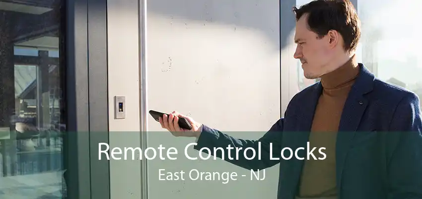 Remote Control Locks East Orange - NJ