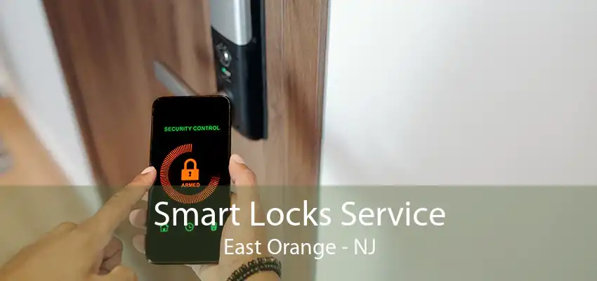 Smart Locks Service East Orange - NJ