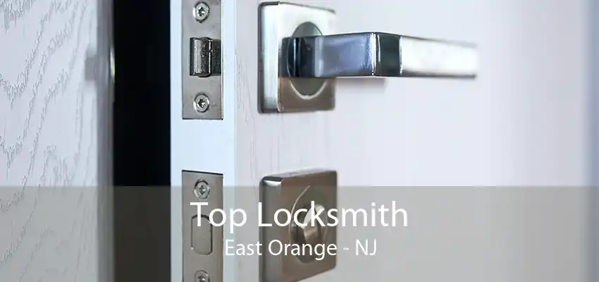 Top Locksmith East Orange - NJ