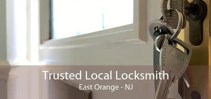 Trusted Local Locksmith East Orange - NJ